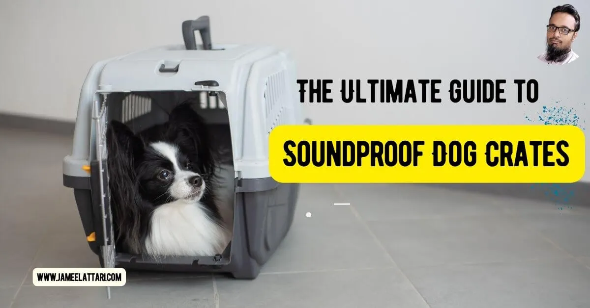 Soundproof Dog Crates